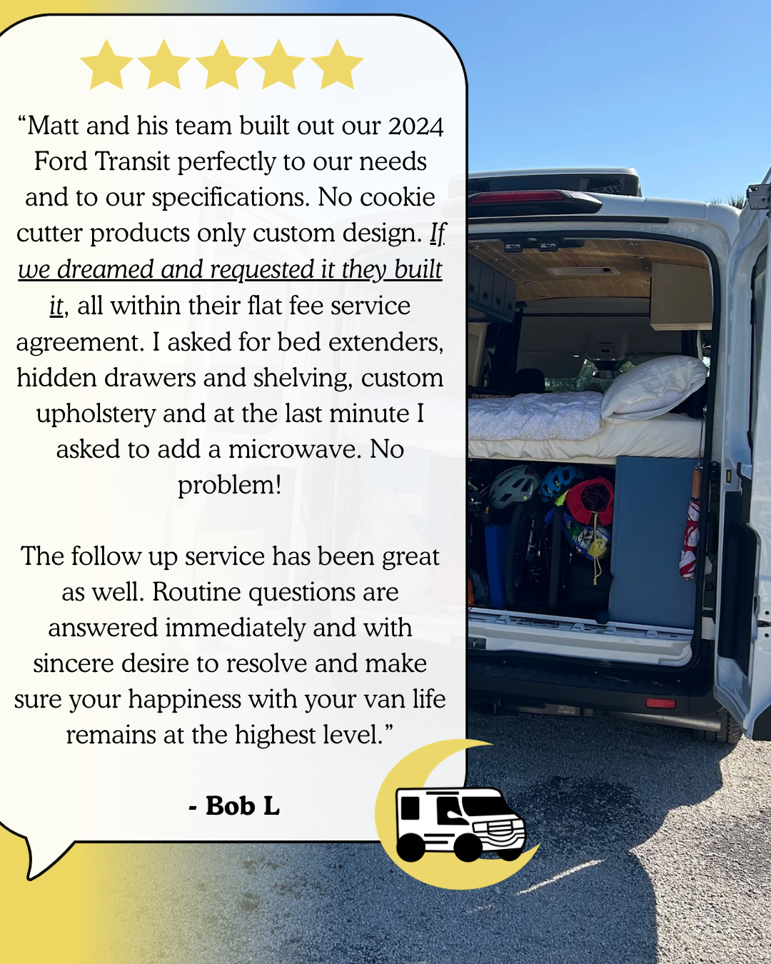 Five-star testimonial from Bob L. about his custom Ford Transit build